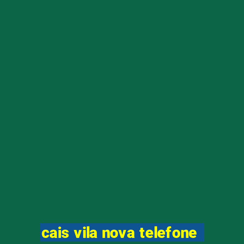 cais vila nova telefone